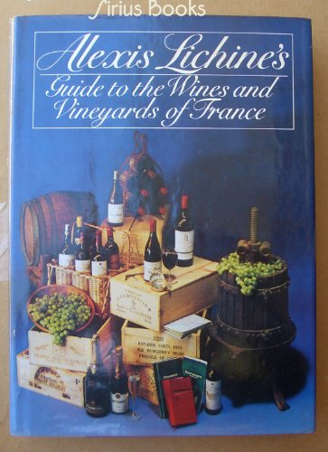 Stock image for Alexis Lichine's Guide to the Wines and Vineyards for sale by Newsboy Books