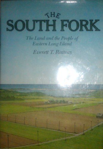 The South Fork; The Land and the People of Eastern Long Island