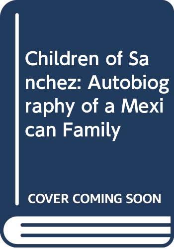 9780394419220: Children of Sanchez: Autobiography of a Mexican Family