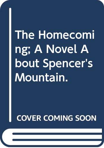 9780394419299: The Homecoming; A Novel About Spencer's Mountain.