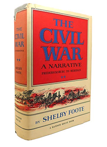 The Civil War (A Narrative - Vol. 2, Fredericksburg to Meridian