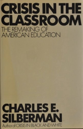 Beispielbild fr Crisis in the classroom;: The remaking of American education zum Verkauf von Red's Corner LLC