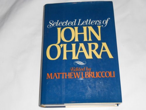 Beispielbild fr Selected Letters of John O'Hara zum Verkauf von Better World Books