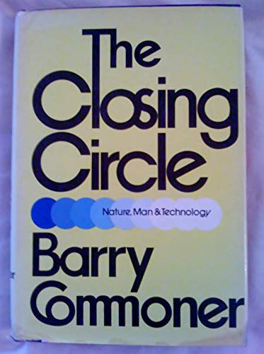 Imagen de archivo de The Closing Circle: Nature, Man, & Technology a la venta por Bear Bookshop, John Greenberg