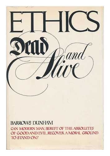 

Ethics, dead and alive [first edition]