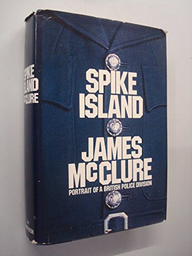 9780394424460: Spike Island: Portrait of a British Police Division