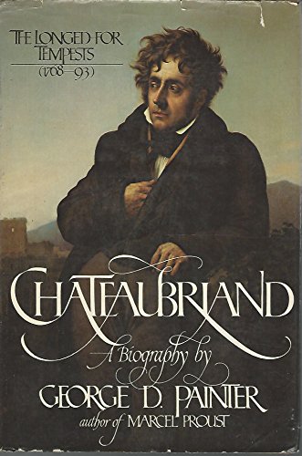 Stock image for Chateaubriand A Biography The longed-for tempests(1768-93) Vol. 1 for sale by Montclair Book Center