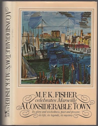 A CONSIDERABLE TOWN, M.F.K. Fisher Celebtates Marseille