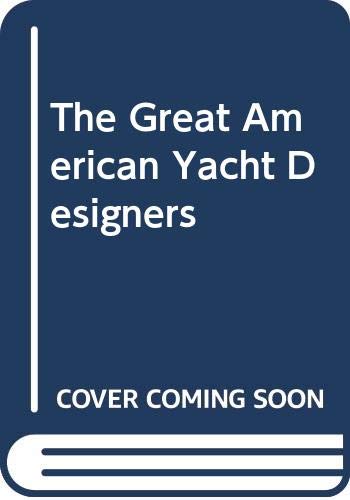 Beispielbild fr The Great American Yacht Designers zum Verkauf von Better World Books