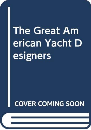 Stock image for The Great American Yacht Designers for sale by Better World Books