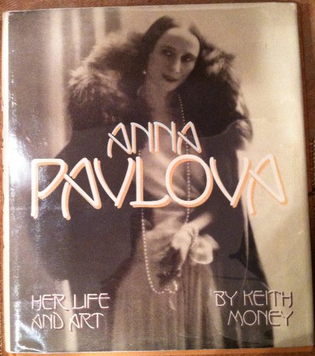 Anna Pavlova : Her Life and Art