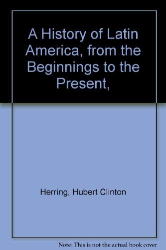 9780394428703: A History of Latin America, from the Beginnings to the Present,