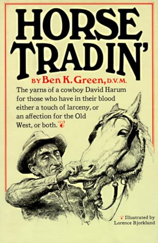 Stock image for Horse Tradin': The Yarns of a Cowboy David Harum for Those Who Have in Their Blood Either a Touch of Larceny, or an Affection for the Old West, or Both for sale by ThriftBooks-Atlanta