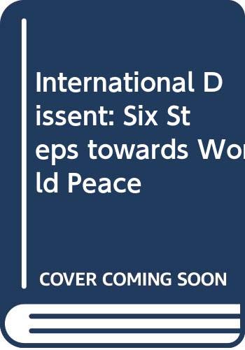 International dissent: Six steps toward world peace (9780394430720) by William O. Douglas