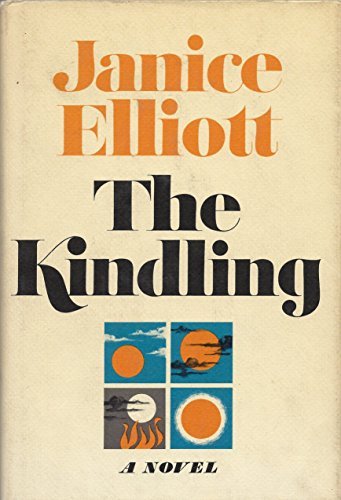 Imagen de archivo de The Kindling [Jan 01, 1970] Elliott, Janice a la venta por Sperry Books