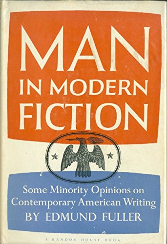 9780394434803: Man in Modern Fiction: Some Minority Opinions on Contemporart American Writing
