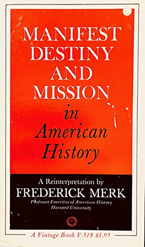 Beispielbild fr Manifest Destiny and Mission in American History : A Reinterpretation zum Verkauf von Better World Books