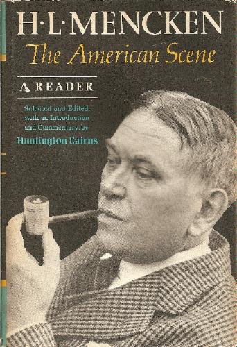 H. L. Mencken. The American Scene. A Reader (9780394435947) by H.L. Mencken; Huntington Cairns (editor)