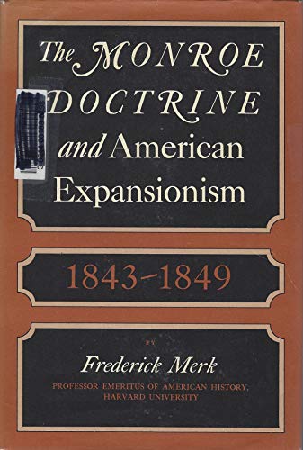 Stock image for Monroe Doctrine and American Expansionism, 1843-1849 for sale by Better World Books