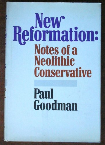 Beispielbild fr New reformation;: Notes of a neolithic conservative zum Verkauf von Better World Books