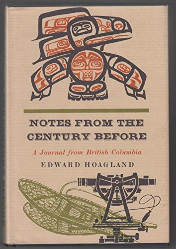 Imagen de archivo de Notes from the Century Before : A Journal of British Columbia a la venta por Better World Books: West