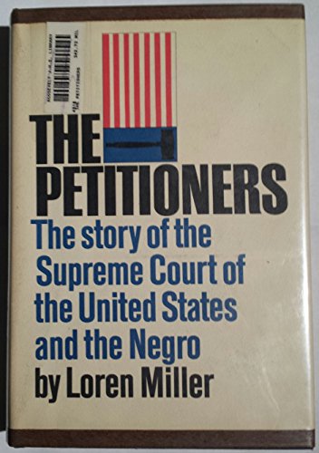 Stock image for The petitioners : the story of the Supreme Court of the United States and the Negro for sale by Better World Books