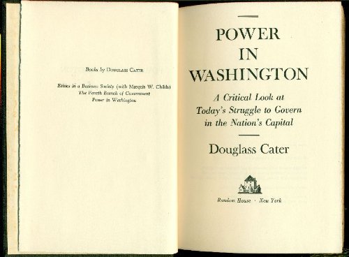 Beispielbild fr Power in Washington: A Critical Look at Today's Struggle to Govern in the Nation's Capital. zum Verkauf von Wonder Book