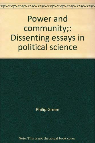 Imagen de archivo de Power and Community : Dissenting Essays in Political Science a la venta por Better World Books