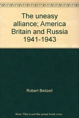Imagen de archivo de The Uneasy Alliance: America, Britain, and Russia, 1941-1943 a la venta por Bear Bookshop, John Greenberg