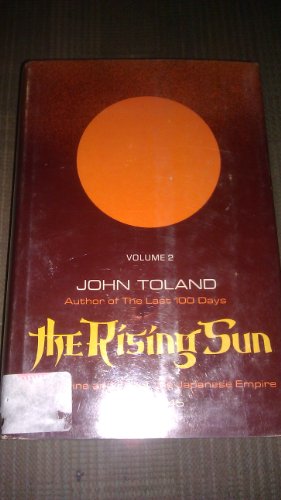 The Rising Sun: The Decline and Fall of the Japanese Empire, 1936-1945, Vol. 2 - Toland, John