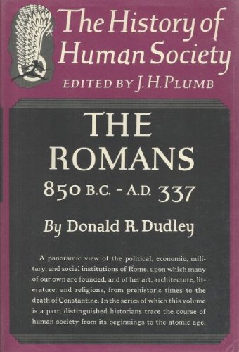 Stock image for The Romans: 850 B.C.--A.D. 337, [Oct 01, 1970] Dudley, Donald Reynolds. for sale by Sperry Books