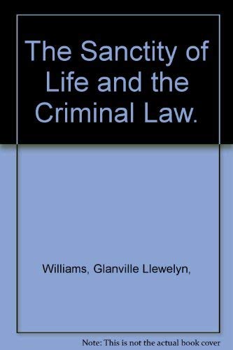 Stock image for The Sanctity of Life and the Criminal Law. for sale by Better World Books