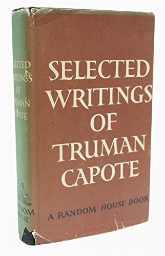 Beispielbild fr Selected Writings Of Truman Capote; A Tree of Night, Breakfast at Tiffany's, Among the Paths to Eden, Local Color,The Muses are Heard, The Duke in His Domain, A House on the Heights zum Verkauf von Winding Road Books