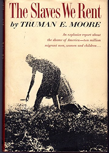 Stock image for The Slaves We Rent an explosive report about the shame of America - two million migrant men, women and children for sale by SatelliteBooks