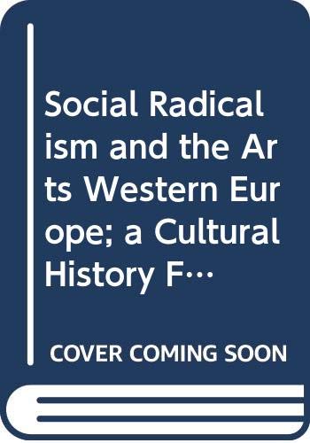 9780394446004: Social Radicalism and the Arts