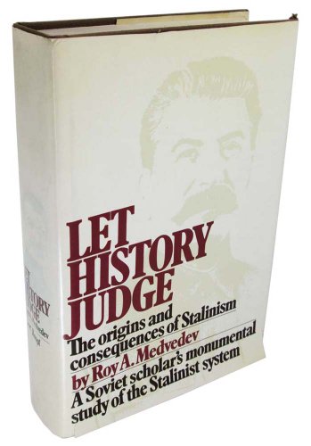 Let History Judge: The Origins and Consequences of Stalinism (9780394446455) by Roy A. Medvedev