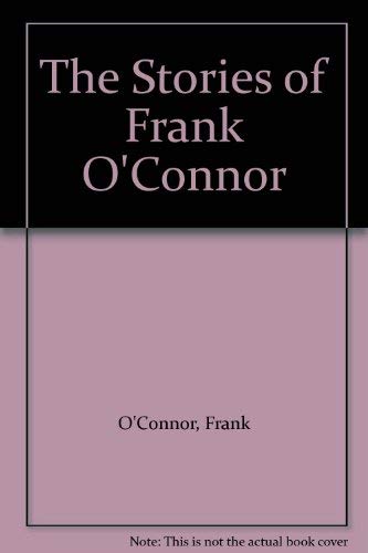 Imagen de archivo de The Stories of Frank O'Connor [Oct 01, 1978] O'Connor, Frank and O'Donovan, M. a la venta por Sperry Books