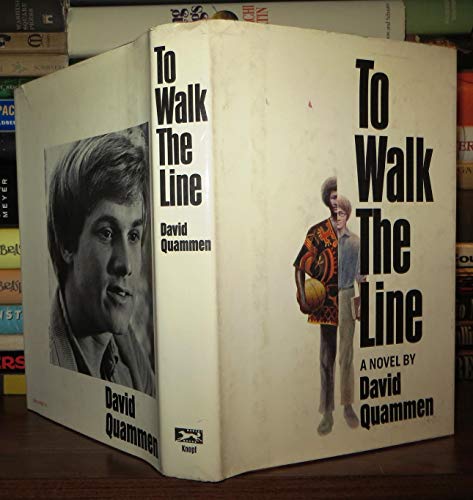 To walk the line;: A novel (9780394449074) by Quammen, David