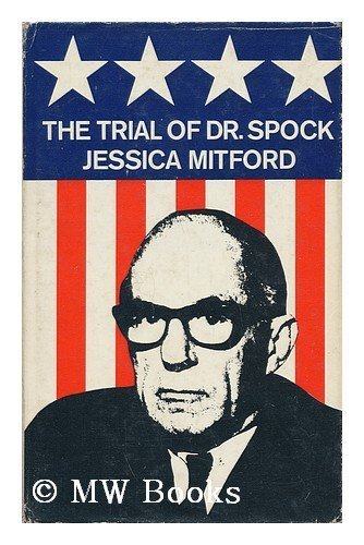 9780394449524: The Trial of Dr. Spock, the Rev. William Sloane Coffin, Jr., Michael Ferber, Mitchell Goodman, and Marcus Raskin.