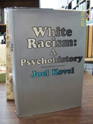 9780394451756: White Racism, a Psychohistory.