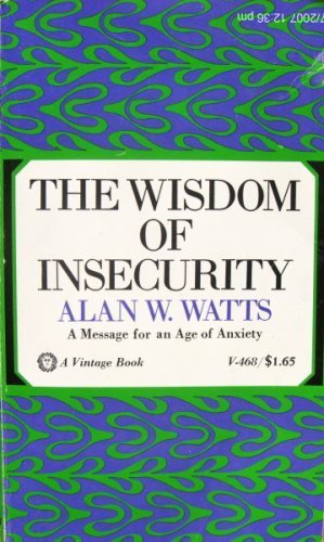 The Wisdom of Insecurity (9780394452265) by Watts, Alan Wilson