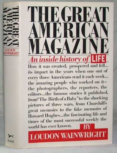 Imagen de archivo de The Great American Magazine : An Inside History of Life a la venta por Better World Books: West