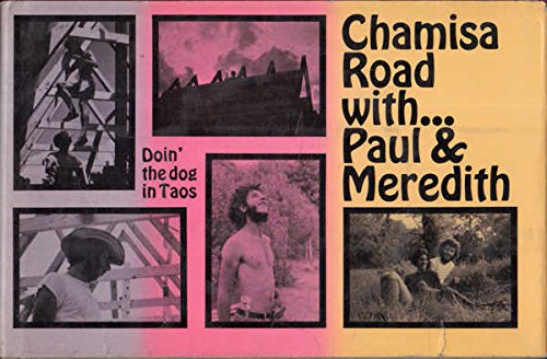 Beispielbild fr Chamisa Road : With Paul & Meredith, Doin' the Dog in Taos zum Verkauf von Great Northern Books