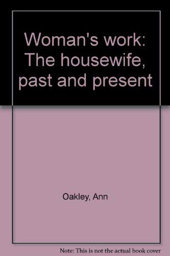 9780394460970: Woman's work: The housewife, past and present