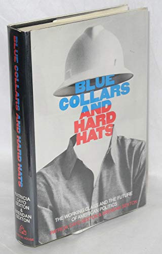Beispielbild fr Blue Collars and Hard-Hats : The Working Class and the Future of American Politics zum Verkauf von Better World Books