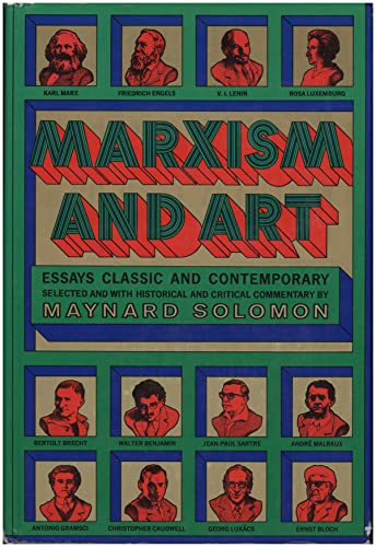 Imagen de archivo de Marxism and Art: Essays Classic and Contemporary. Selected and with Historical and Critical Commentary by Maynard Solomon. a la venta por Yushodo Co., Ltd.