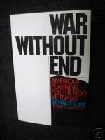 Stock image for War Without End : American Planning for the Next Vietnams for sale by Better World Books