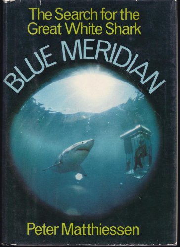 Beispielbild fr Blue Meridian: The Search for the Great White Shark zum Verkauf von BooksRun