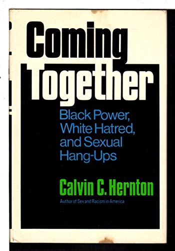 Beispielbild fr Coming Together;: Black Power, White Hatred, and Sexual Hang-ups zum Verkauf von Hourglass Books