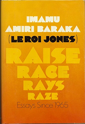 Raise Race Rays Raze: Essays Since 1965.